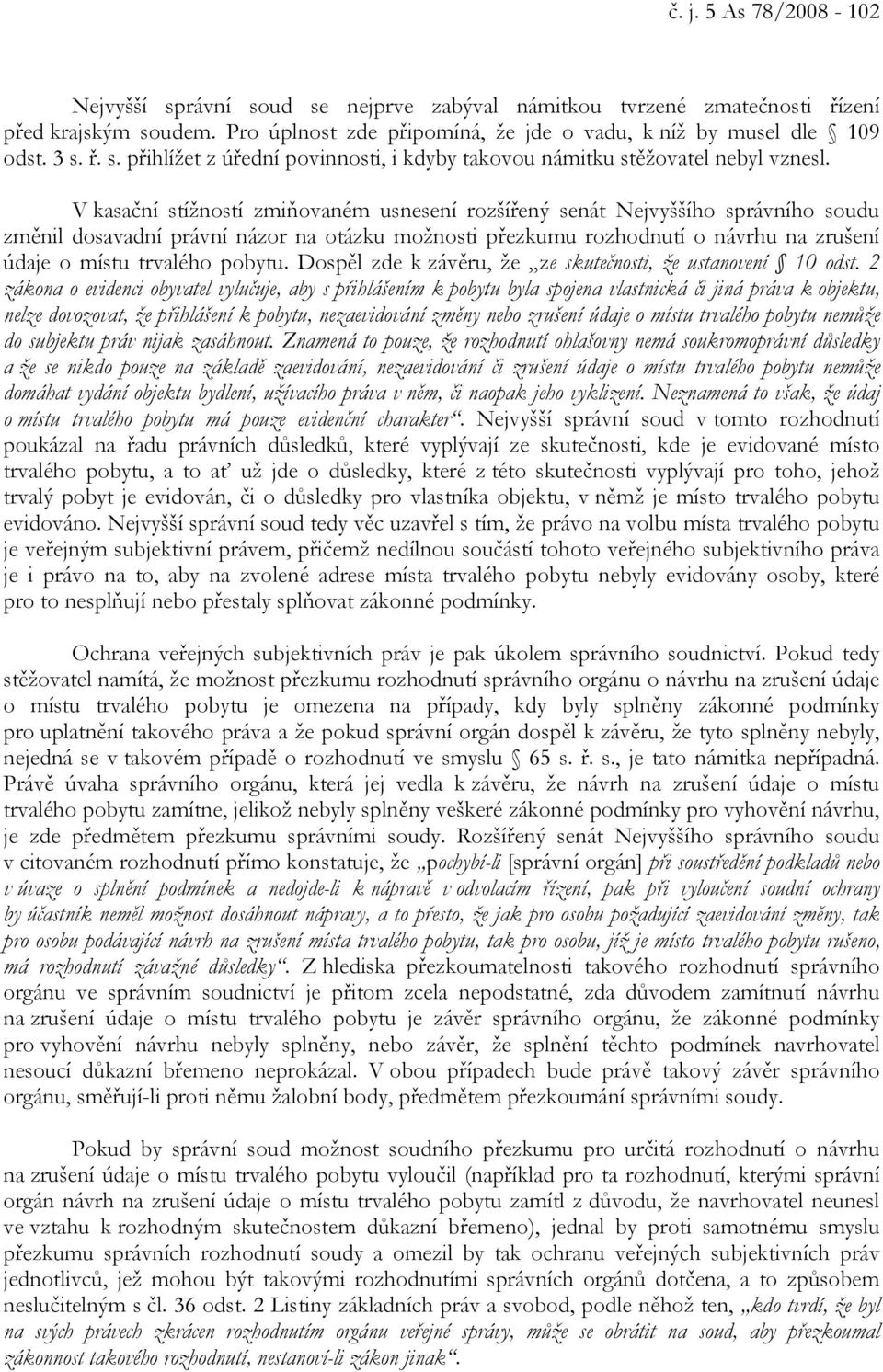 pobytu. Dospěl zde k závěru, že ze skutečnosti, že ustanovení 10 odst.