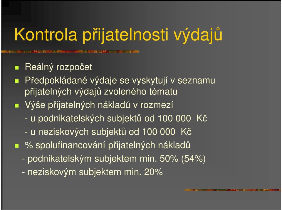 podnikatelských subjektů od 100 000 Kč - u neziskových subjektů od 100 000 Kč %