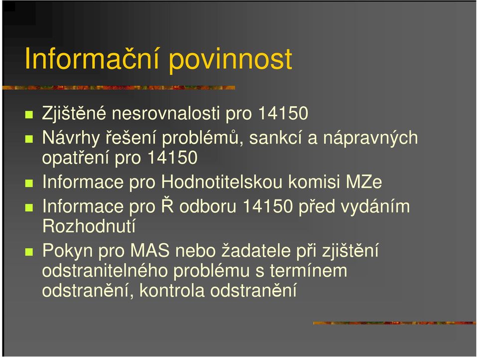 Informace pro Ř odboru 14150 před vydáním Rozhodnutí Pokyn pro MAS nebo