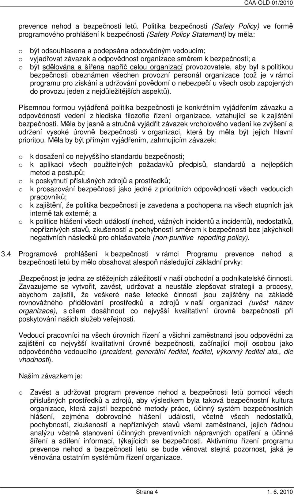 k bezpečnsti; a být sdělvána a šířena napříč celu rganizací prvzvatele, aby byl s plitiku bezpečnsti beznámen všechen prvzní persnál rganizace (cž je v rámci prgramu pr získání a udržvání pvědmí