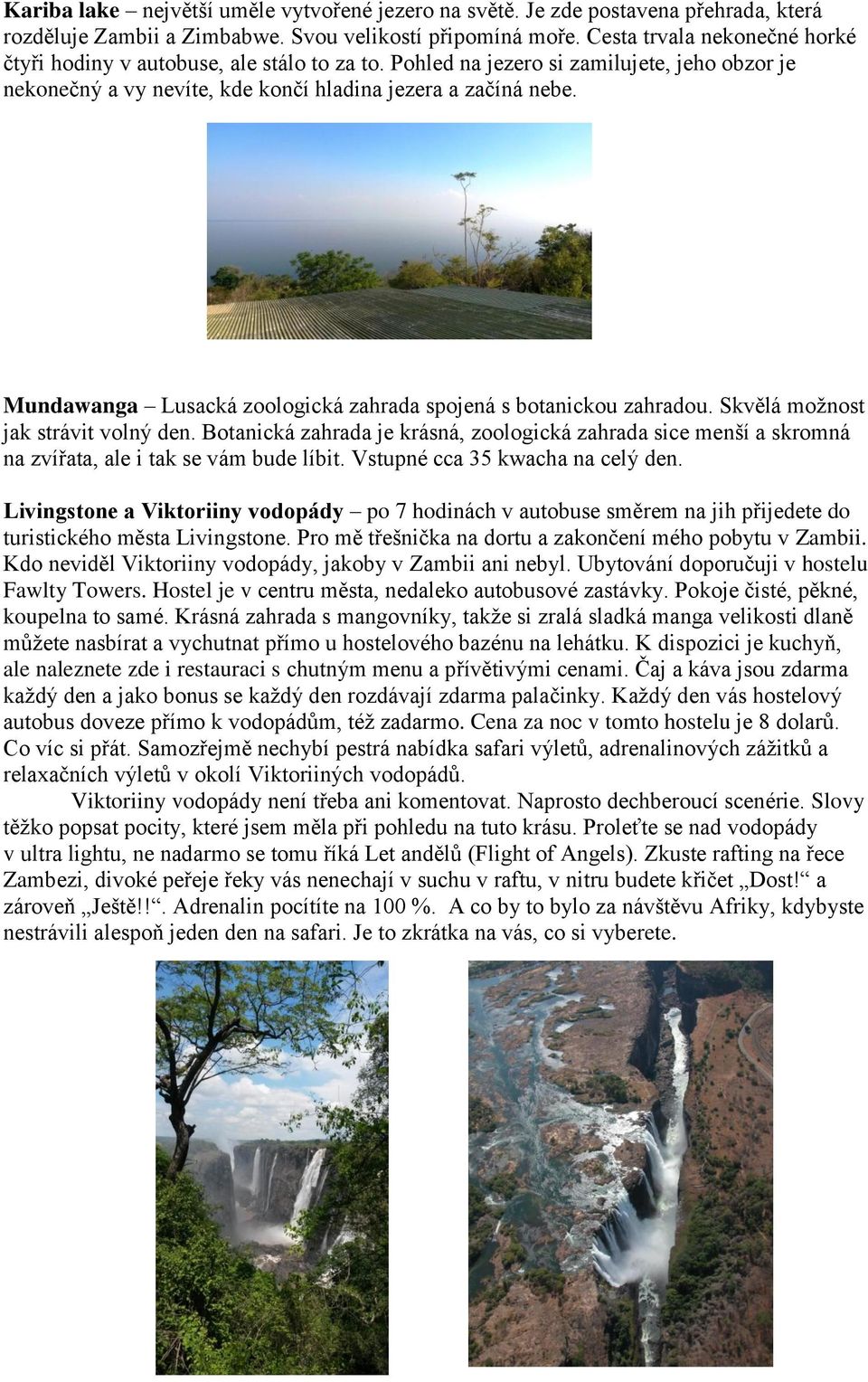 Mundawanga Lusacká zoologická zahrada spojená s botanickou zahradou. Skvělá možnost jak strávit volný den.
