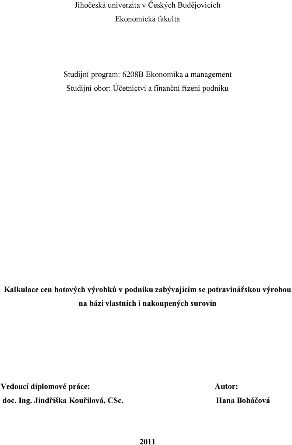 hotových výrobků v podniku zabývajícím se potravinářskou výrobou na bázi vlastních i