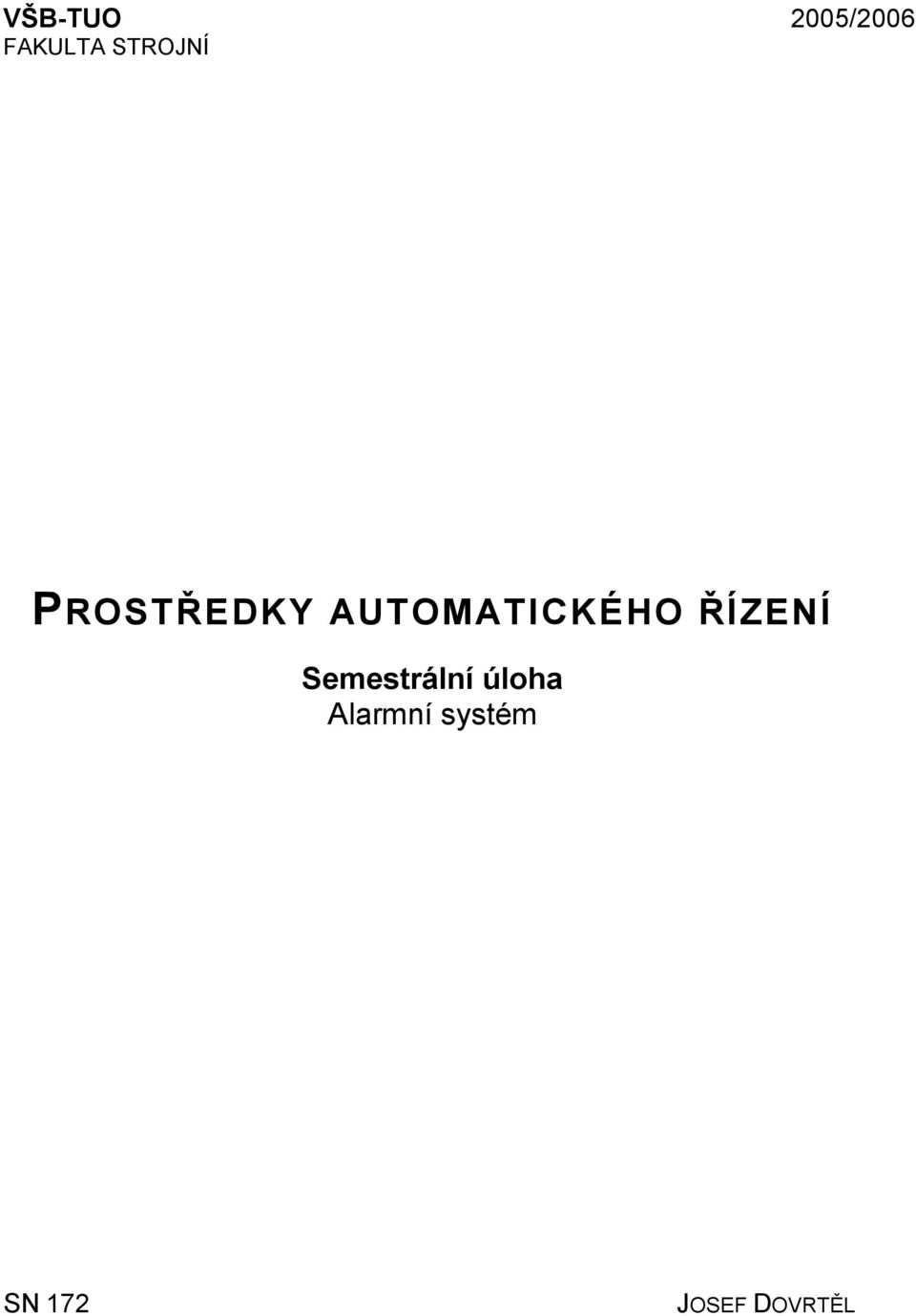 AUTOMATICKÉHO ŘÍZENÍ