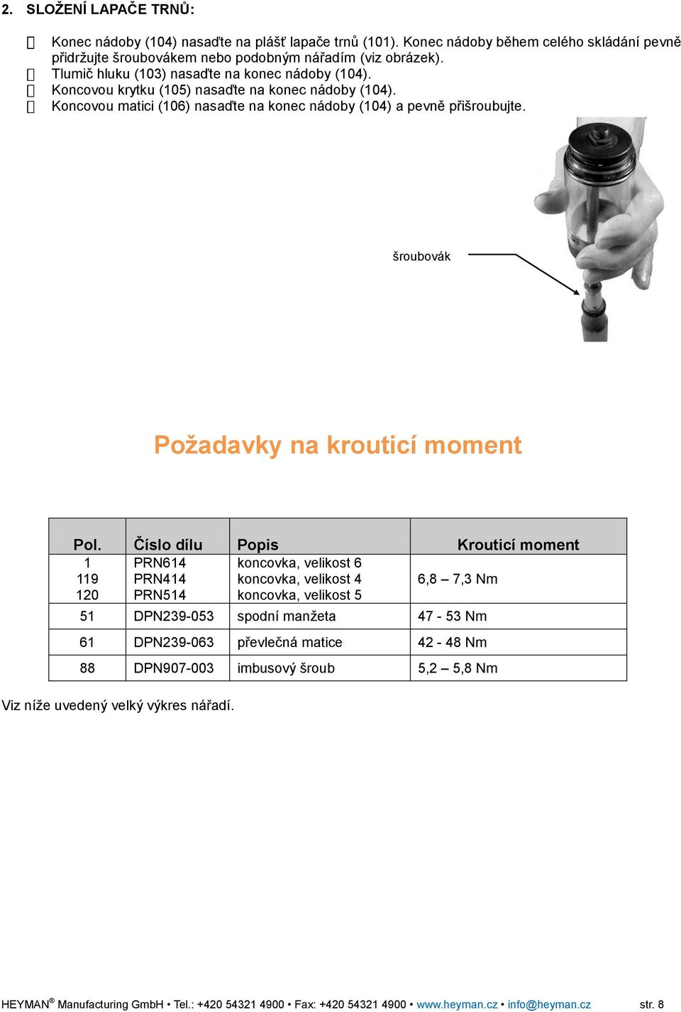 šroubovák Požadavky na krouticí moment Pol.