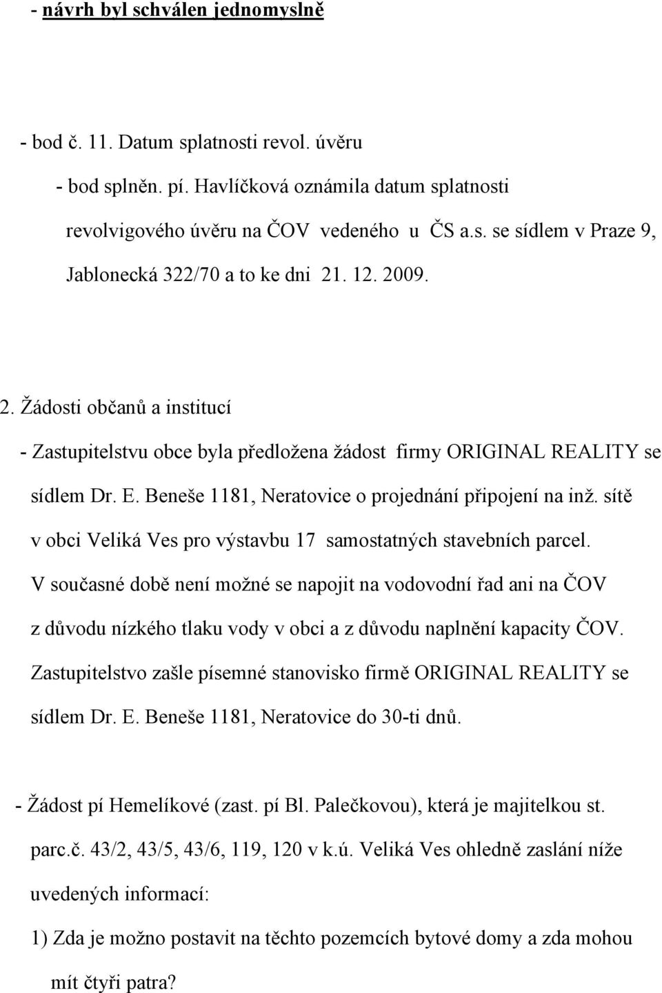 sítě v obci Veliká Ves pro výstavbu 17 samostatných stavebních parcel.