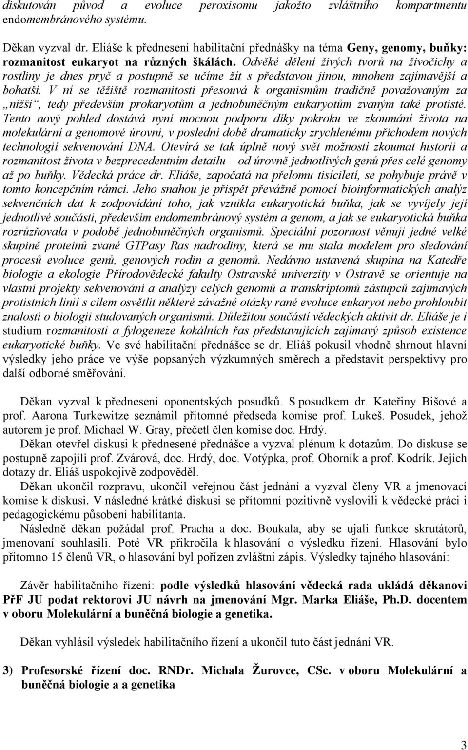 Odvěké dělení živých tvorů na živočichy a rostliny je dnes pryč a postupně se učíme žít s představou jinou, mnohem zajímavější a bohatší.