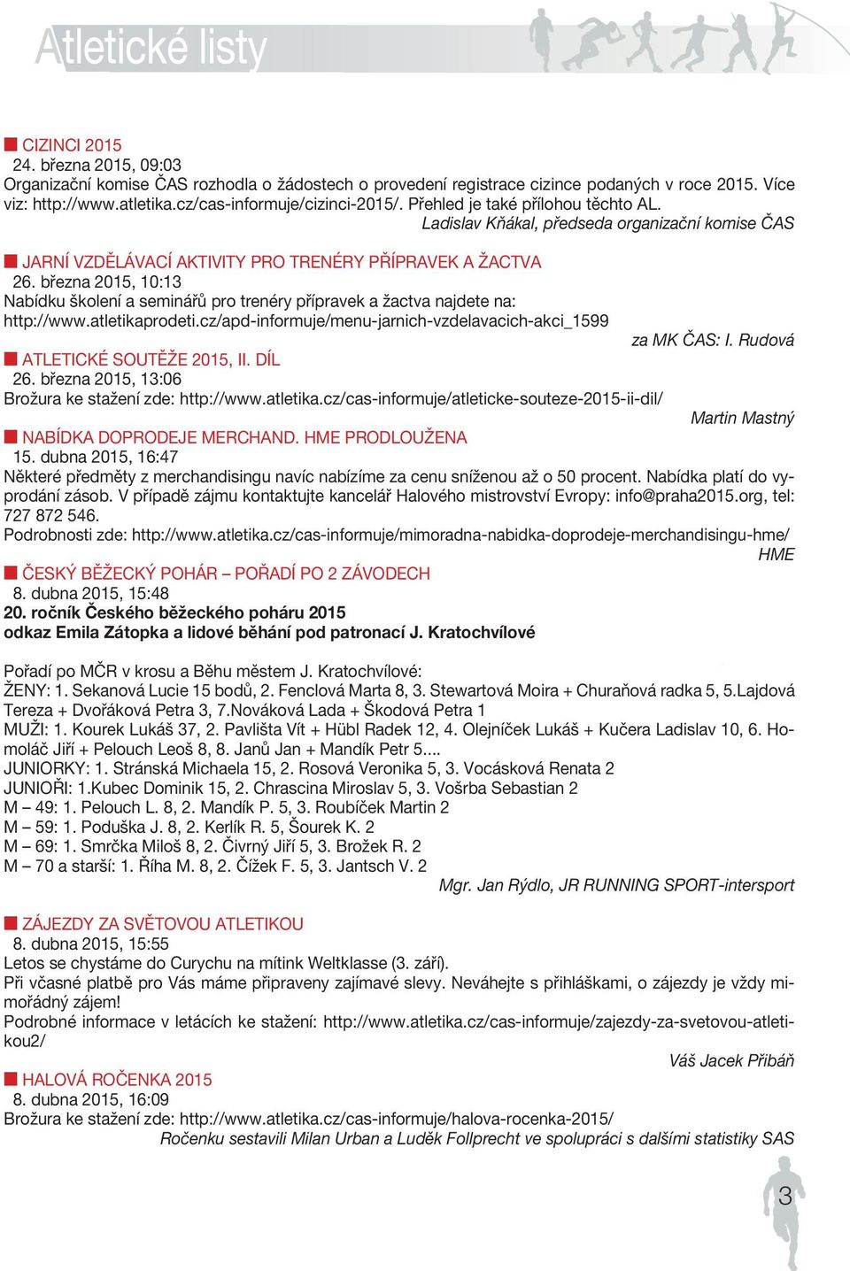 Ladislav Kňákal, předseda organizační komise ČAS JARNÍ VZDĚLÁVACÍ AKTIVITY PRO TRENÉRY PŘÍPRAVEK A ŽACTVA 26.