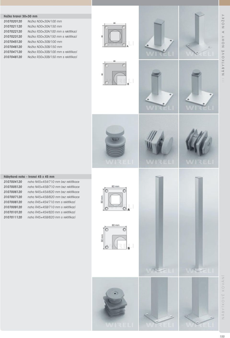 hranol 45 x 45 mm 3107004120 noha N45 45A/710 mm bez rektifikace 3107005120 noha N45 45B/710 mm bez rektifikace 3107006120 noha N45 45A/820 mm bez rektifikace 3107007120 noha N45 45B/820 mm