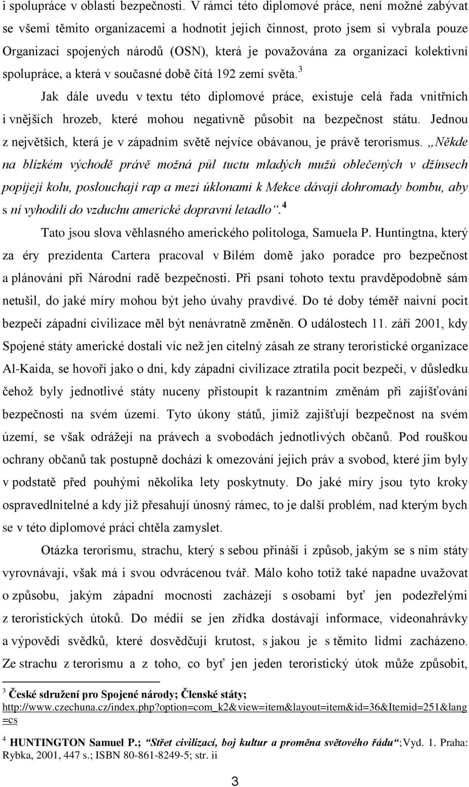 organizaci kolektivní spolupráce, a která v současné době čítá 192 zemí světa.