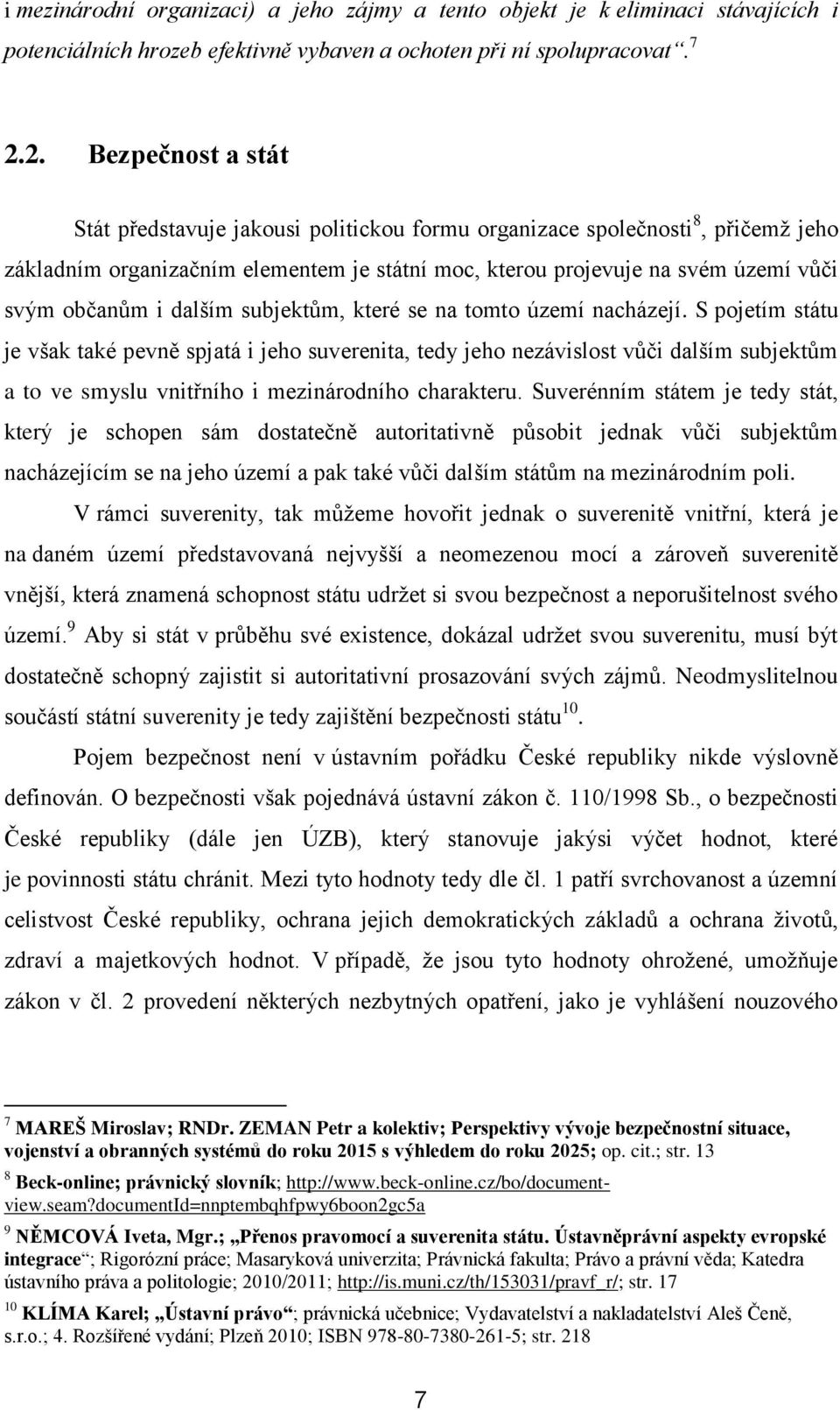 i dalším subjektům, které se na tomto území nacházejí.