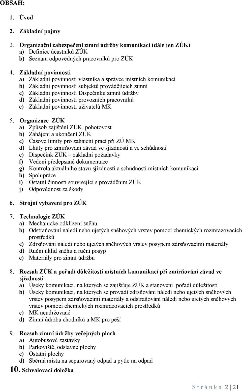 povinnosti provozních pracovníků e) Základní povinnosti uživatelů MK 5.