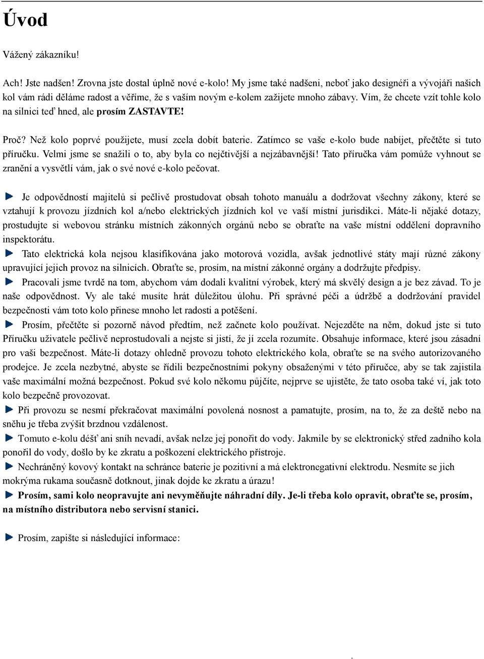 ale prosím ZASTAVTE! Proč?