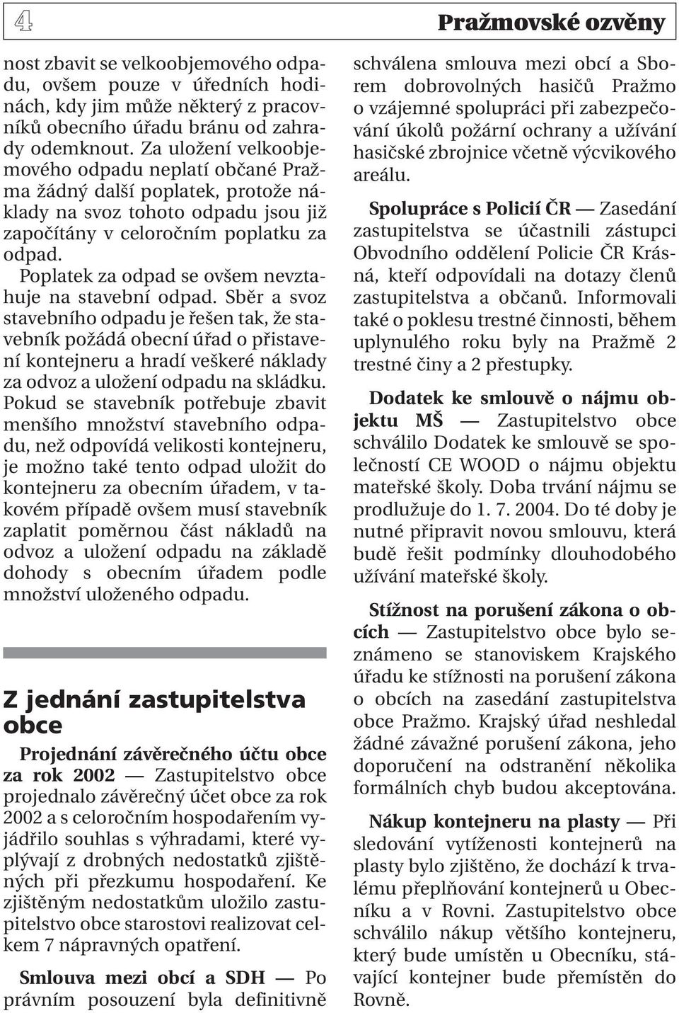 Poplatek za odpad se ovšem nevztahuje na stavební odpad.