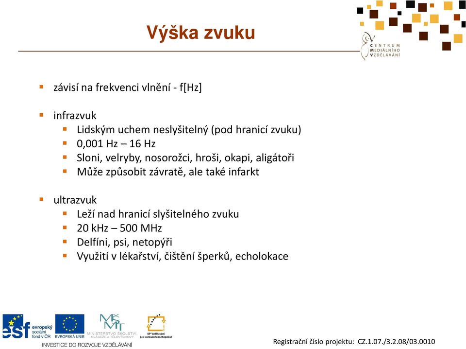 Může způsobit závratě, ale také infarkt ultrazvuk Leží nad hranicí slyšitelného zvuku