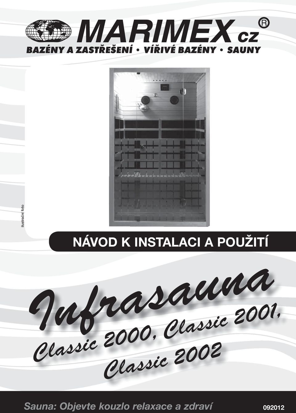 Classic 2001, Classic 2002 Sauna: