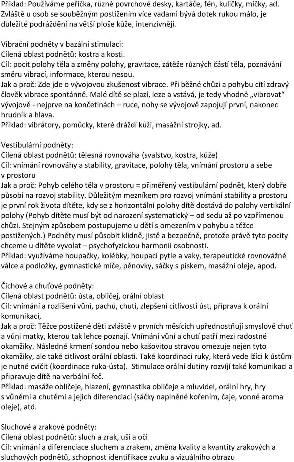 Vibrační podněty v bazální stimulaci: Cílená oblast podnětů: kostra a kosti.