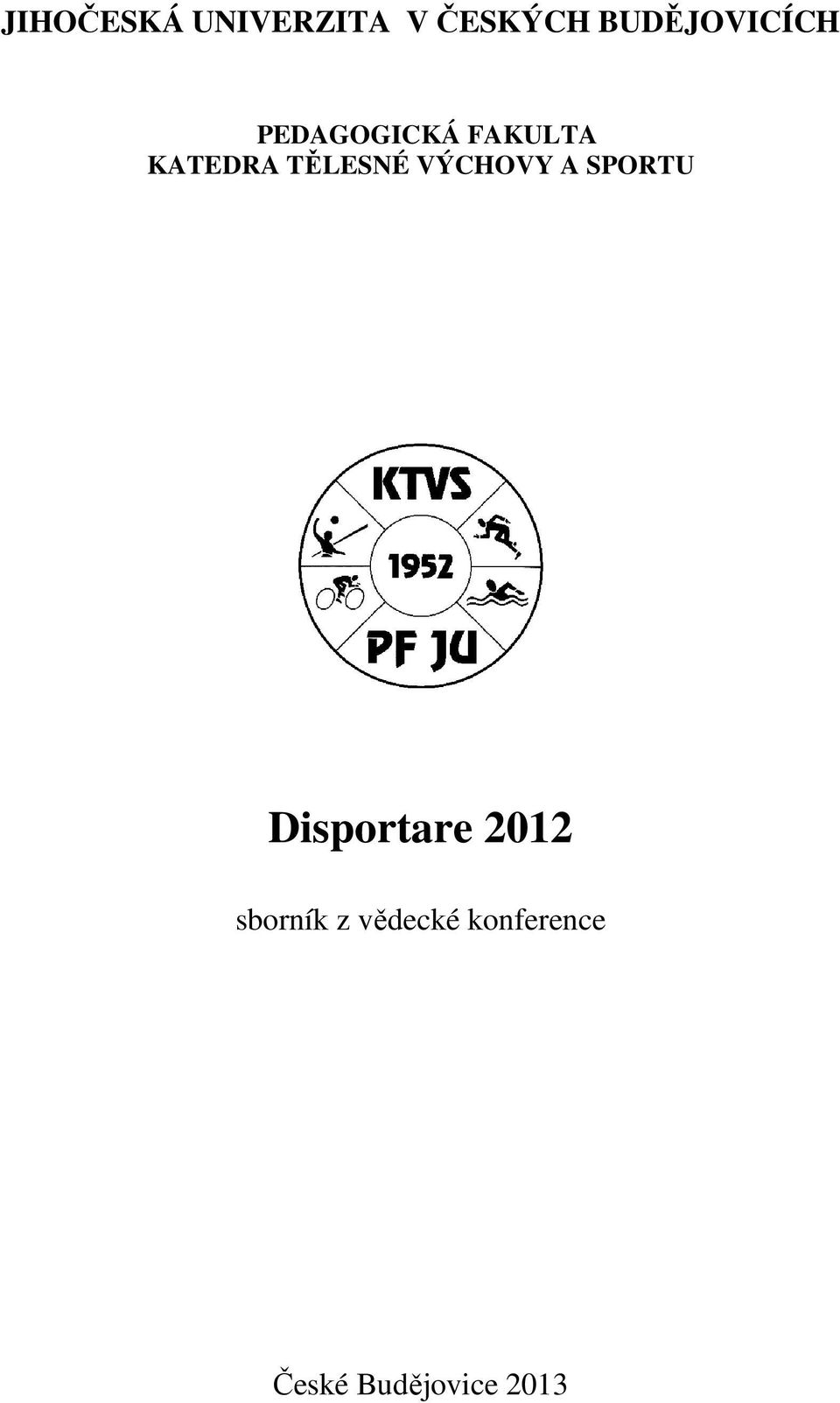 TĚLESNÉ VÝCHOVY A SPORTU Disportare 2012