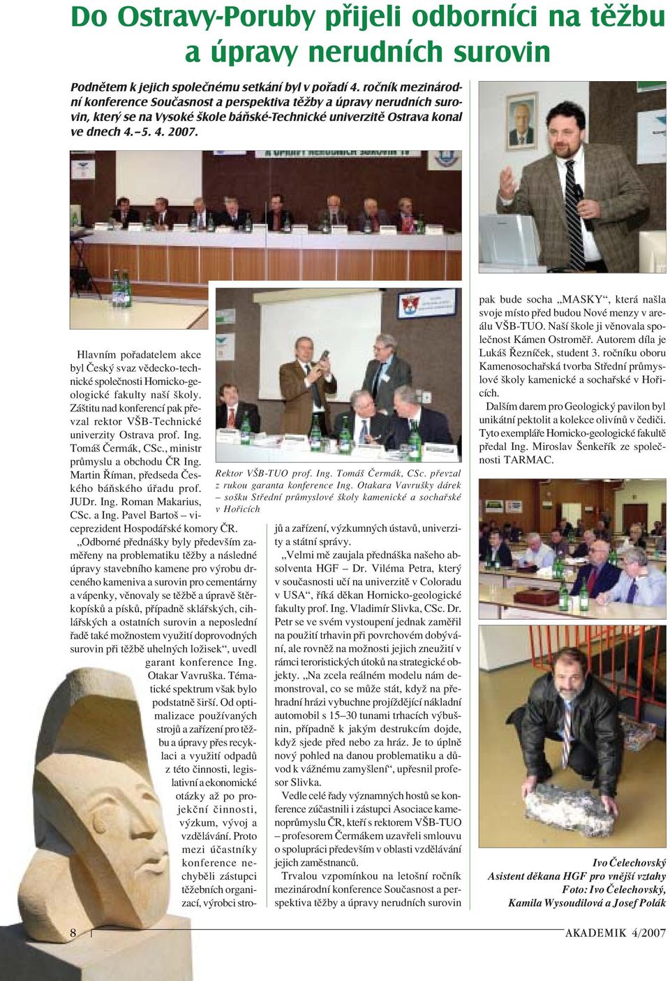 Ing. Tom ö»erm k, CSc. p evzal z rukou garanta konference Ing.