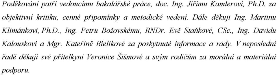 Petru Božovskému, R Dr. Evě Staňkové, CSc., Ing. Davidu Kalouskovi a Mgr.