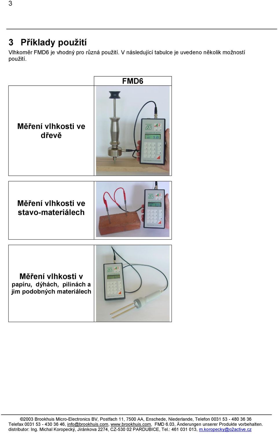 FMD6 Měření vlhkosti ve dřevě Měření vlhkosti ve