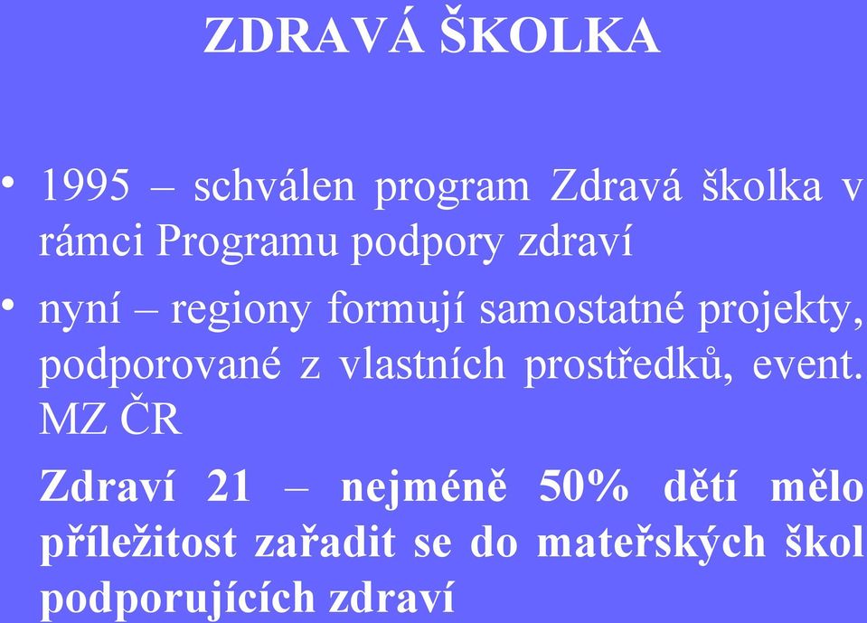 podporované z vlastních prostředků, event.