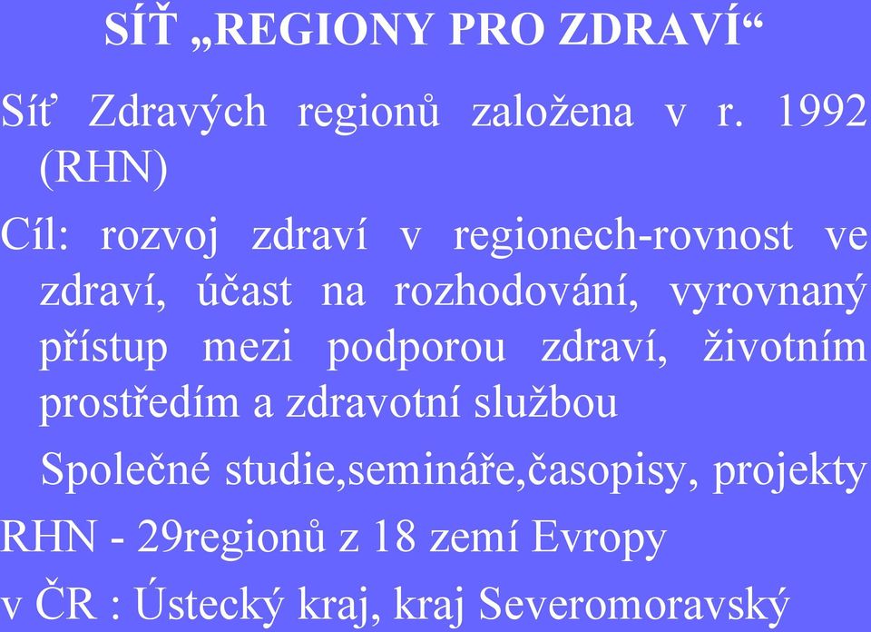 vyrovnaný přístup mezi podporou zdraví, životním prostředím a zdravotní službou