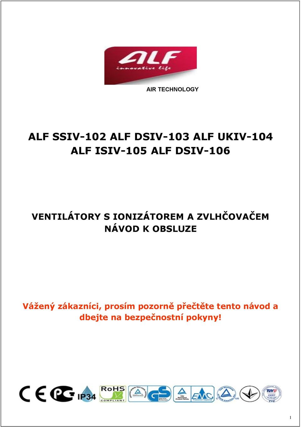 ZVLHČOVAČEM NÁVOD K OBSLUZE Vážený zákazníci, prosím