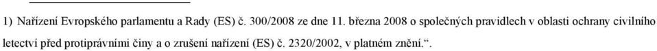 března 2008 o společných pravidlech v oblasti ochrany