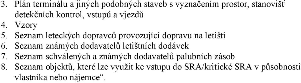 Seznam známých dodavatelů letištních dodávek 7.