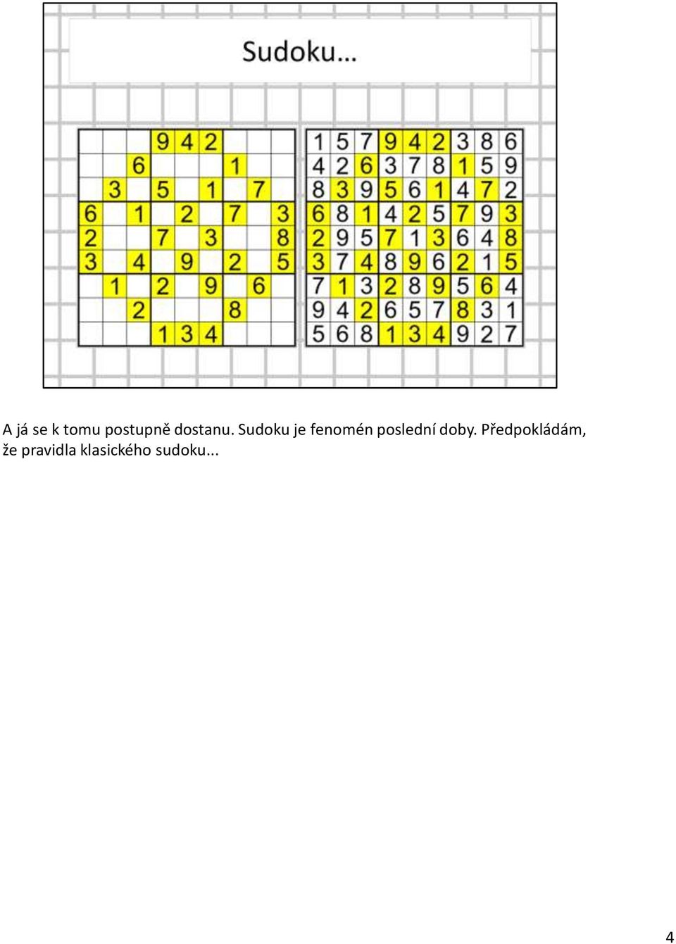 Sudoku je fenomén poslední