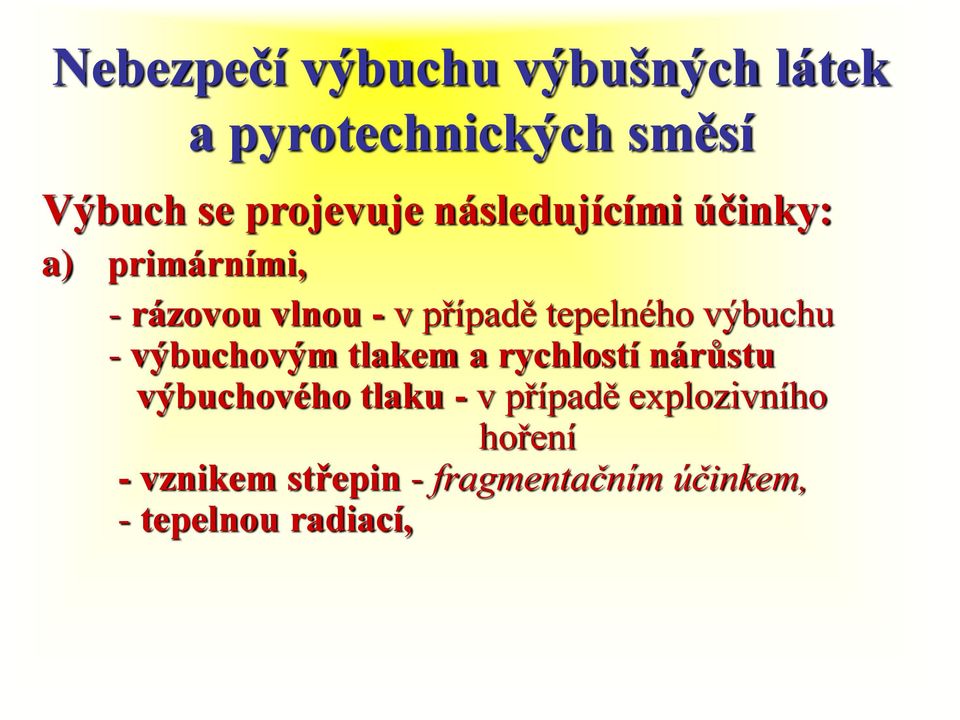 výbuchovým tlakem a rychlostí nárůstu výbuchového tlaku - v případě