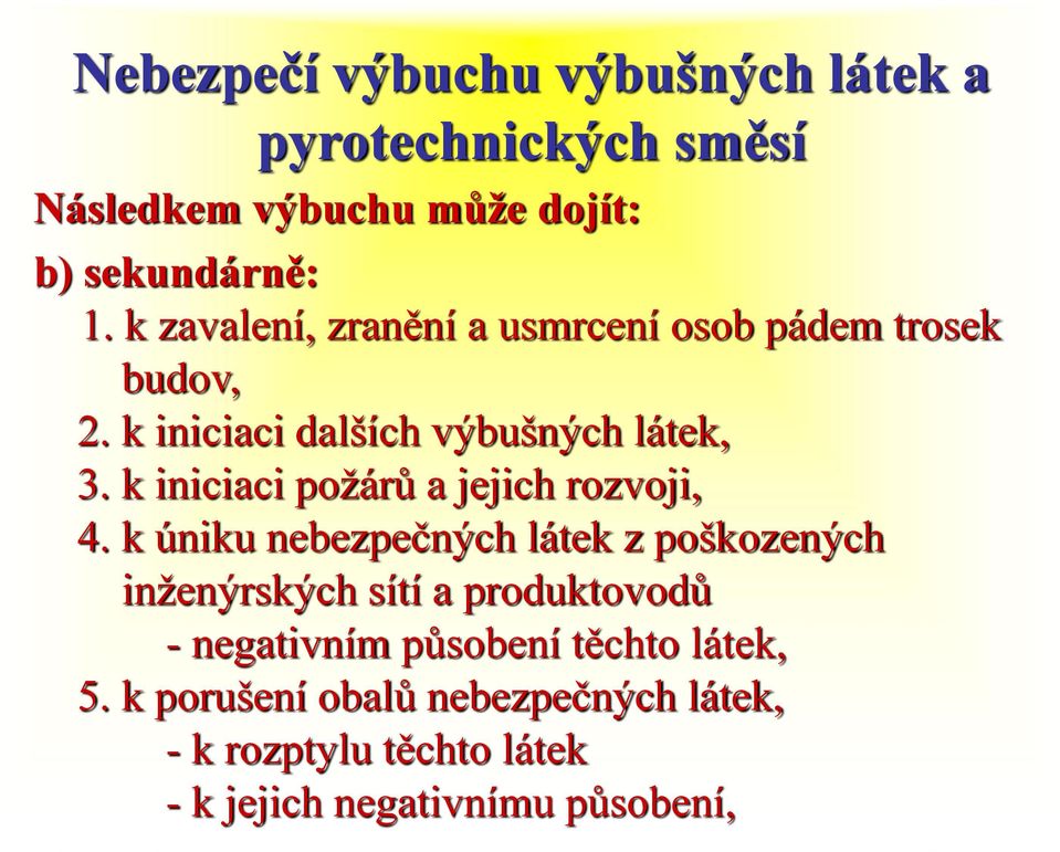 k iniciaci požárů a jejich rozvoji, 4.