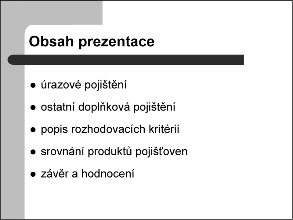 rozhodovacích kritérií srovnání