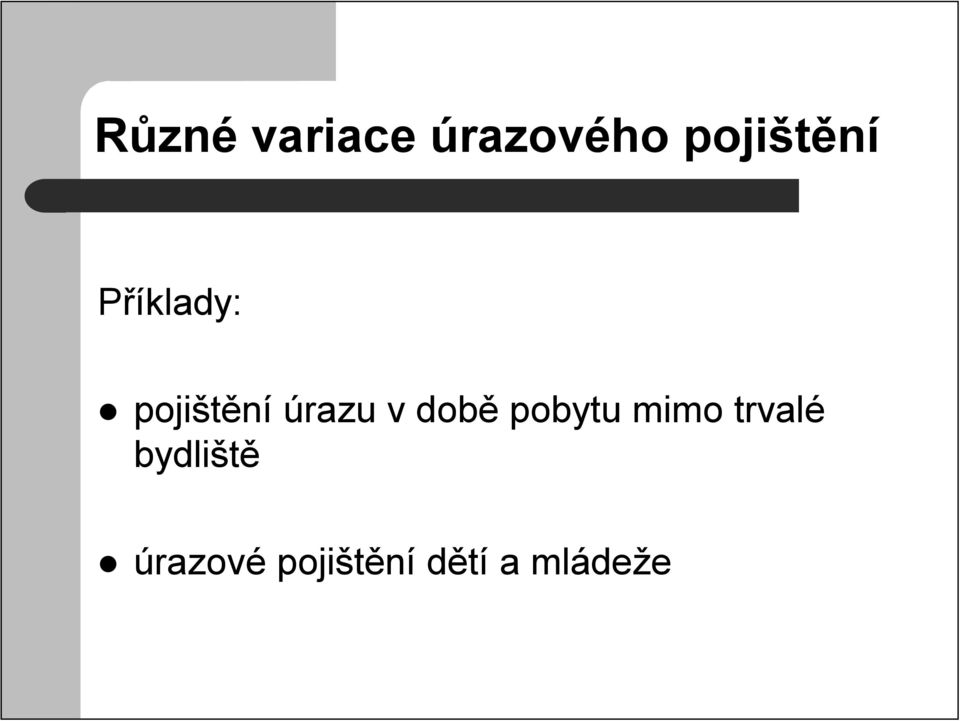 úrazu v době pobytu mimo trvalé