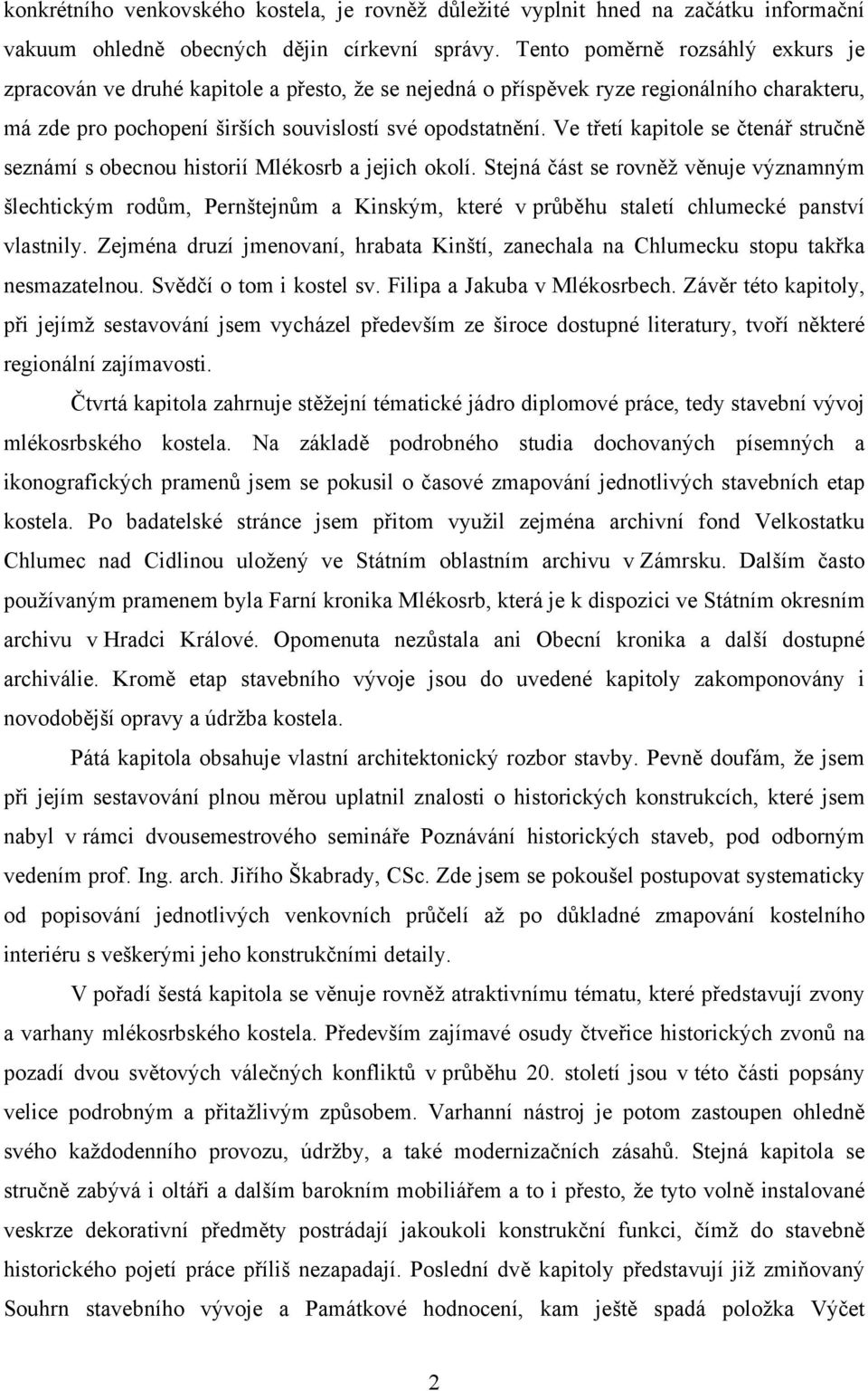 Ve třetí kapitole se čtenář stručně seznámí s obecnou historií Mlékosrb a jejich okolí.