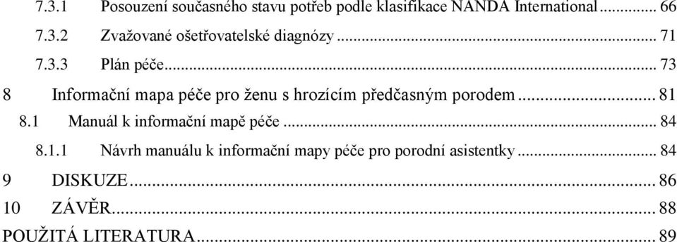 1 Manuál k informační mapě péče... 84 8.1.1 Návrh manuálu k informační mapy péče pro porodní asistentky.