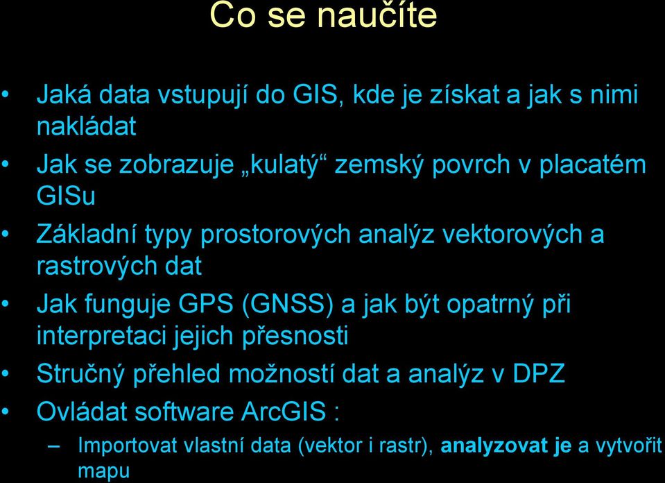 funguje GPS (GNSS) a jak být opatrný při interpretaci jejich přesnosti Stručný přehled možností dat a