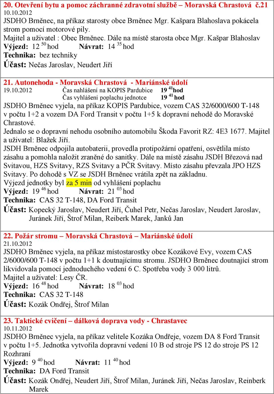 Autonehoda - Moravská Chrastová - Mariánské údolí 19.10.