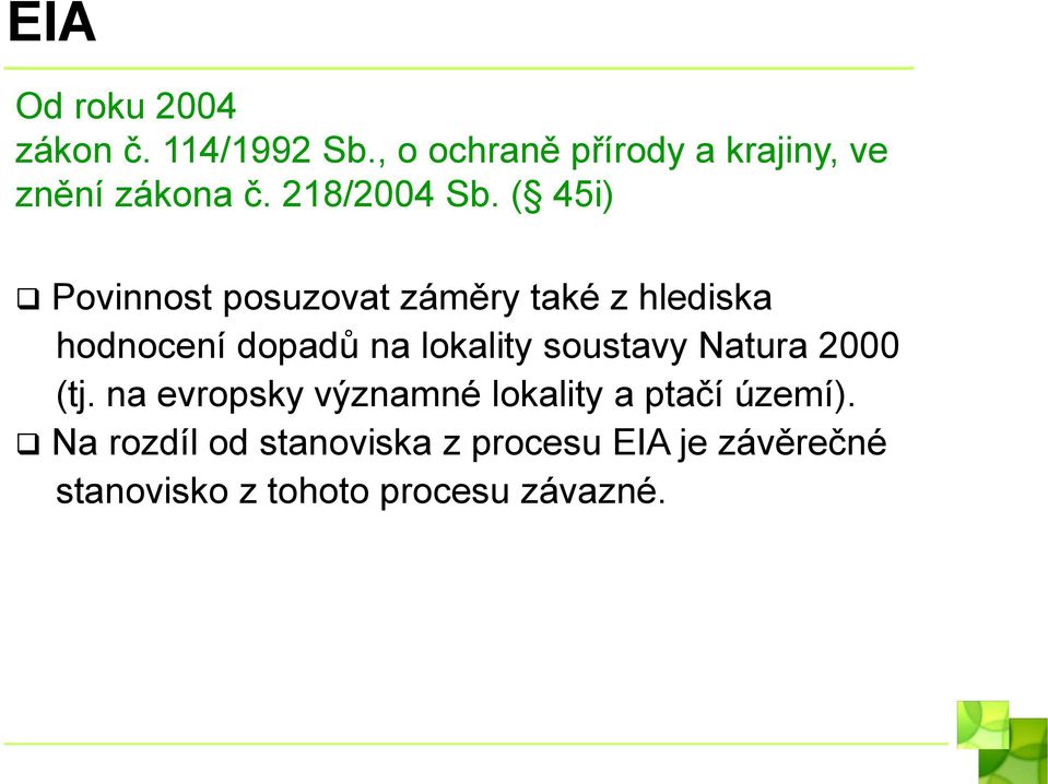 ( 45i) Povinnost posuzovat záměry také z hlediska hodnocení dopadů na lokality