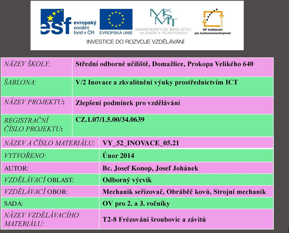 0639 NÁZEV A ČÍSLO MATERIÁLU: VY_52_INOVACE_05.