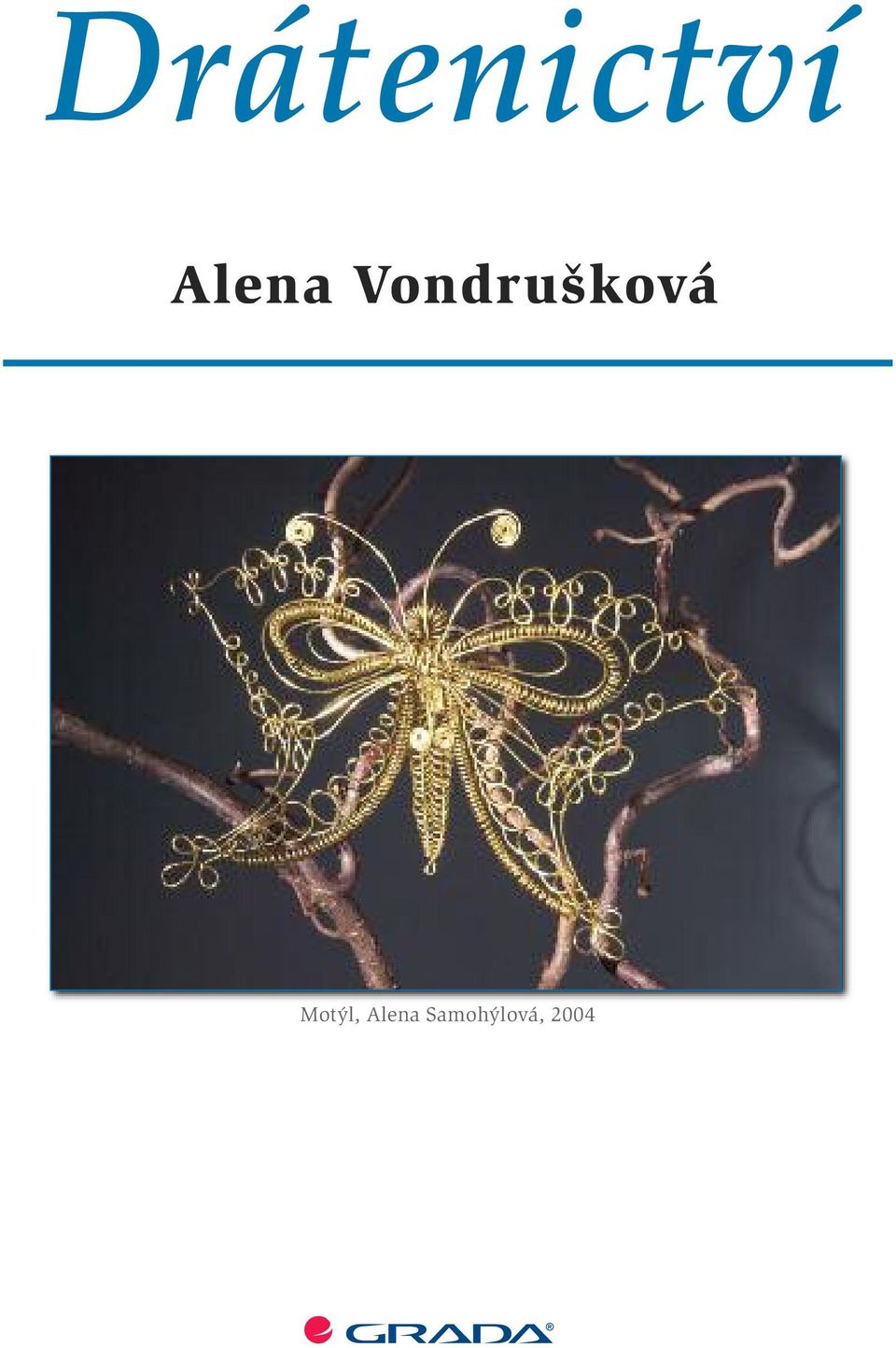 Drátenictví. Alena Vondrušková - PDF Free Download