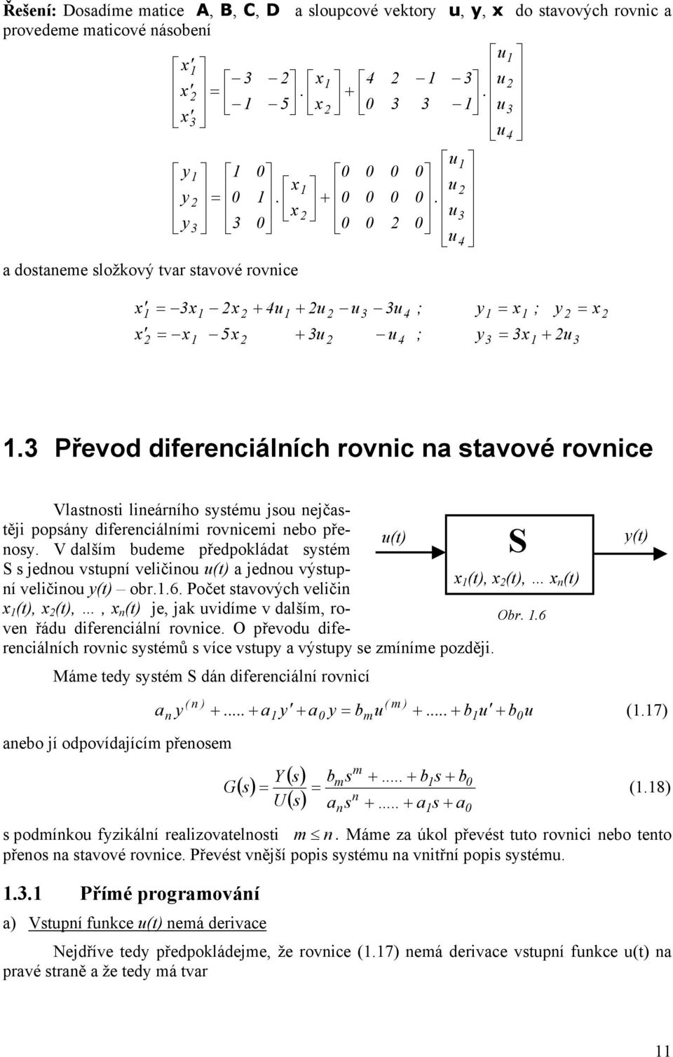 Poč vových vlč (), (),, () j, j vdím v dlším, rov řád dfrcálí rovc. O přvod dfrcálích rovc émů víc vp výp zmíím pozděj. () () (), (), () S Obr..6 Mám d ém S dá dfrcálí rovcí (.7) b b.