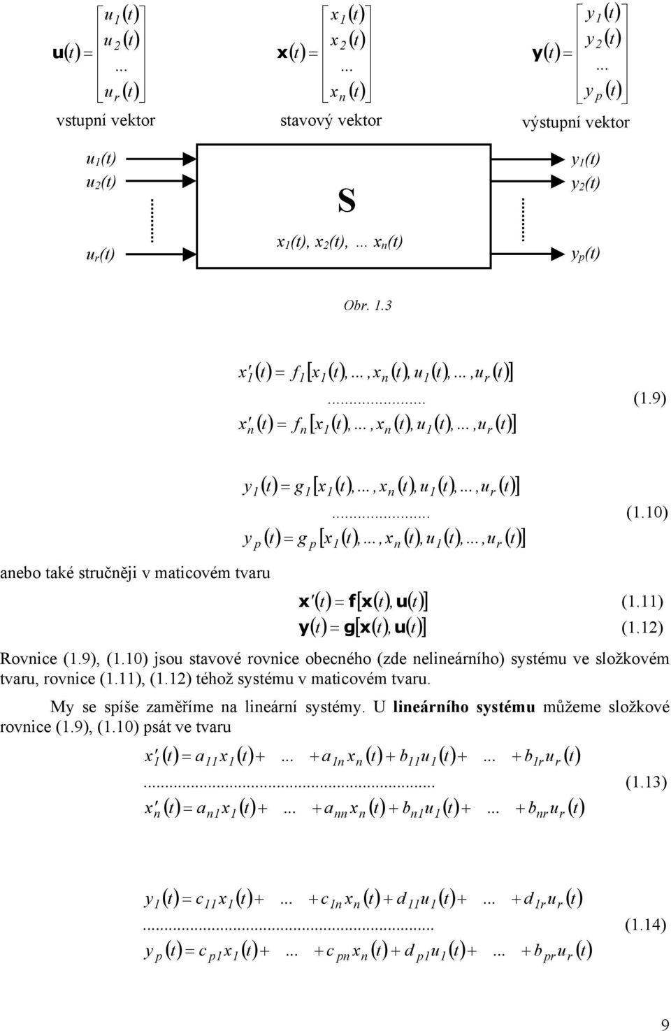 . (.) ( ) f[ ( ), ( ) ] () g[ (), () ] r (.) (.) Rovc (.9), (.) jo vové rovc obcého (zd lárího) ém v ložovém vr, rovc (.), (.) éhož ém v mcovém vr.