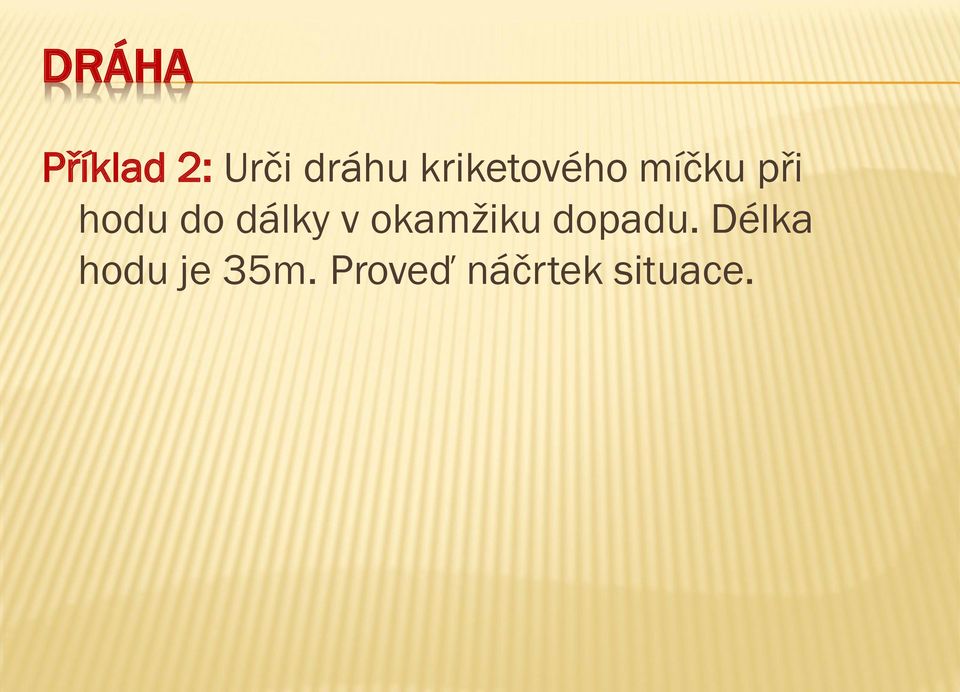 dálky v okamžiku dopadu.