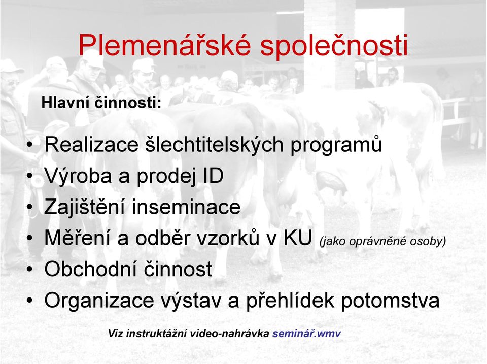 vzorků vku (jako oprávněné osoby) Obchodní činnost Organizace
