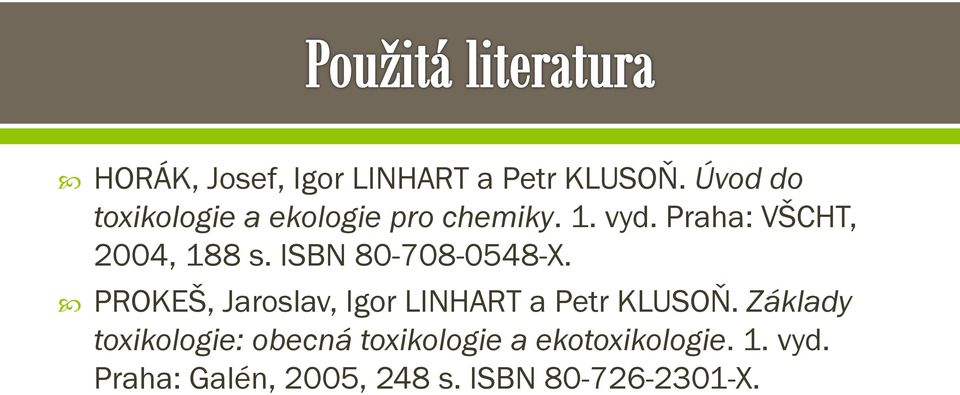 Praha: VŠCHT, 2004, 188 s. ISBN 80-708-0548-X.