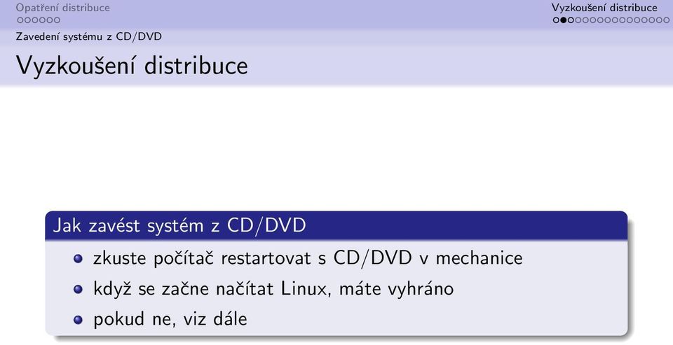 restartovat s CD/DVD v mechanice když se