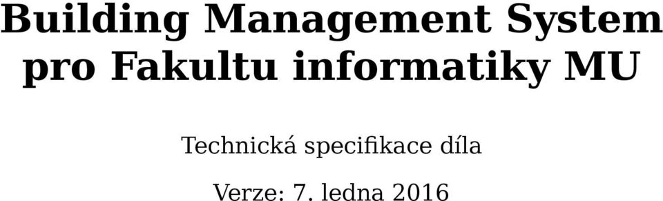 informatiky MU Technická