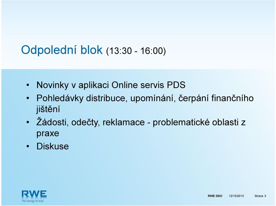 finančního jištění Žádosti, odečty, reklamace -