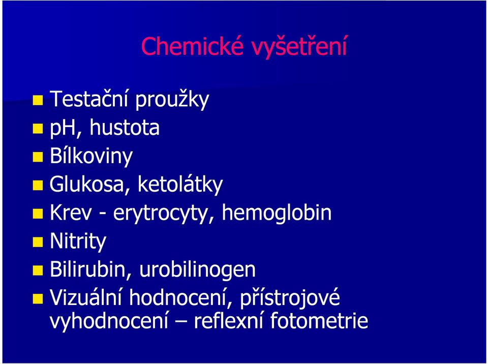 hemoglobin Nitrity Bilirubin, urobilinogen